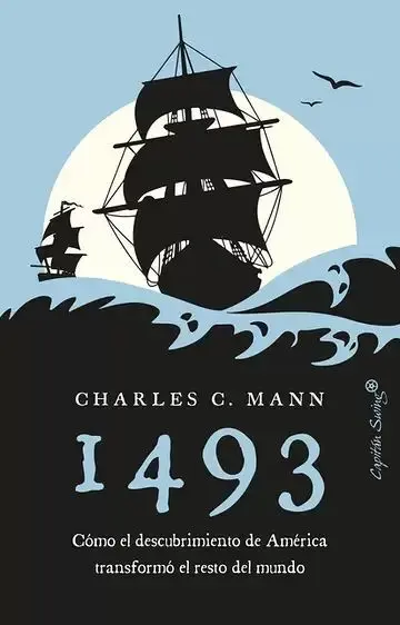 1493. Cómo el Descubrimiento de América Transformó el Resto del Mundo