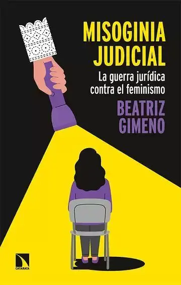 Misoginia Judicial. La Guerra Jurídica Contra el Feminismo
