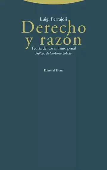 Derecho y Razón. Teoría del Garantismo Penal