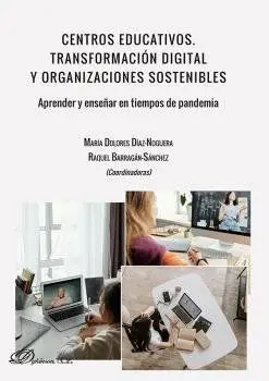 CENTROS EDUCATIVOS. TRANSFORMACIÓN DIGITAL Y ORGANIZACIONES SOSTENIBLES. APRENDER Y ENSEÑAR EN TIEMP