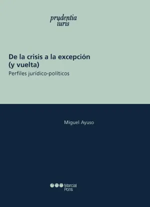 DE LA CRISIS A LA EXCPECIÓN (Y VUELTA). PERFILES JURÍDICO-POLÍTICOS
