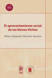 El Aprovechamiento Social de los Bienes Ilicitos