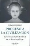 Proceso a la Civilización. La Crítica de la Modernidad en la Historia del Cine