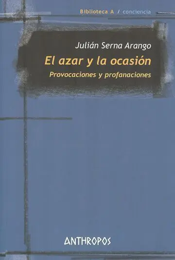 El Azar y la Ocasión. Provocaciones y Profanaciones