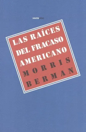 Las Raices del Fracaso Americano