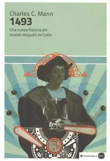 1493. Una Nueva Historia del Mundo Después de Colón