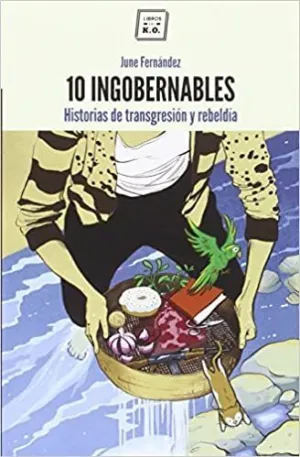 10 Ingobernables