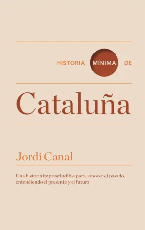 HISTORIA MINIMA DE CATALUÑA HISTORIA MINIMA DE CATALUÑA