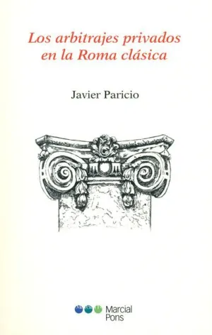 ARBITRAJES PRIVADOS EN LA ROMA CLASICA, LOS