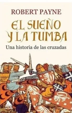 EL SUEÑO Y LA TUMBA UNA HISTORIA DE LAS CRUZADAS