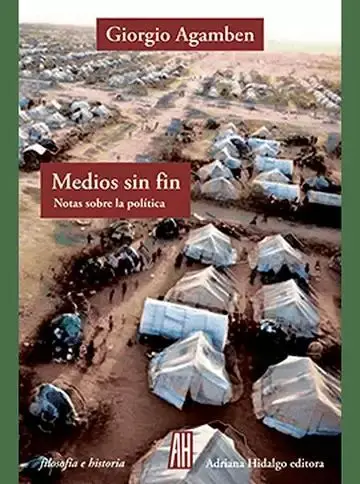 Medios sin Fin. Notas Sobre la Política