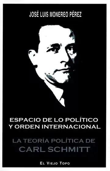 Espacio de lo Político y Orden Internacional. La Teoría Política de Carl Schmitt