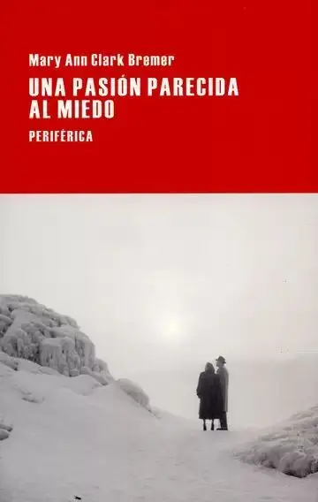 Una Pasión Parecida Al Miedo