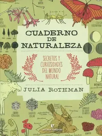 Cuaderno de Naturaleza. Secretos y Curiosidades del Mundo Natural