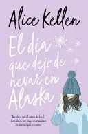 El Día que Dejo de Nevar en Alaska