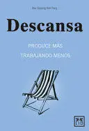 DESCANSA PRODUCE MAS TRABAJANDO MENOS