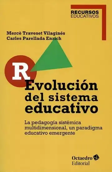 Revolución del Sistema Educativo. La Pedagogía Sistémica Multidimensional, un Paradigma Educativo Emergente