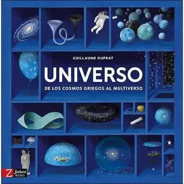 Universo. De los Cosmos Griegos Al Multiverso