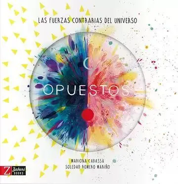 Opuestos. Las Fuerzas Contrarias del Universo