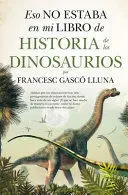 Eso no Estaba en mi Libro de Historia de los Dinosaurios