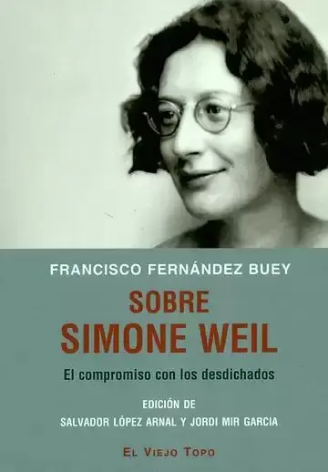 Sobre Simone Weil. El Compromiso con los Desdichados