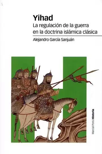 Yihad. La Regulación de la Guerra en la Doctrina Islámica Clásica