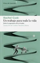 Un Trabajo para Toda la Vida. Sobre la Experiencia de Ser Madre