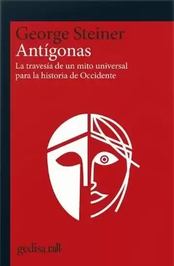 Antígonas. La Travesía de un Mito Universal para la Historia de Occidente
