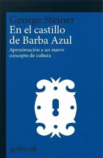 En el Castillo de Barba Azul. Aproximación a un Nuevo Concepto de Cultura