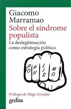 Sobre el Síndrome Populista. La Deslegitimación Como Estrategia Política
