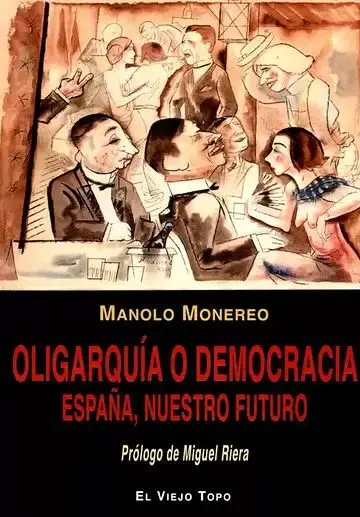 Oligarquía o Democracia. España, nuestro Futuro