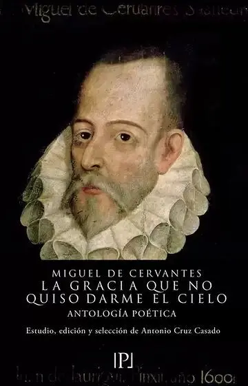 La Gracia que no Quiso Darme el Cielo. Antología Poética