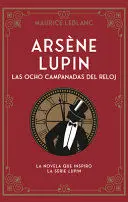 Arsene Lupin las Ocho Campanas del Reloj