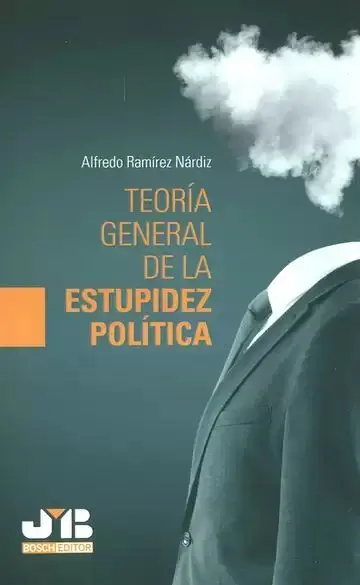 Teoría General de la Estupidez Política