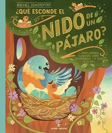 ¿Qué Esconde el Nido de un Pájaro? y Otros Misterios Fascinantes Sobre la Naturaleza y el Ciclo de la Vida