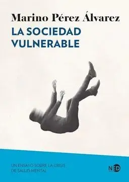 La Sociedad Vulnerable. Un Ensayo Sobre la Crisis de Salud Mental
