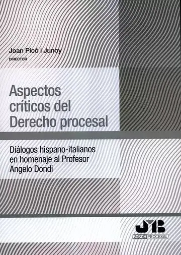 Aspectos Críticos del Derecho Procesal. Diálogos Hispano-Italianos en Homenaje Al Profesor Angelo Do