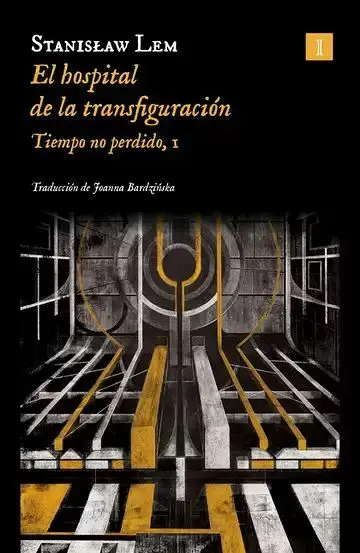 El Hospital de la Transfiguración. Tiempo no Perdido, I