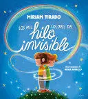 Los Mil Colores del Hilo Invisible
