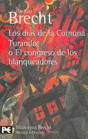 Los Dias de la Comuna Turandot o el Congreso de los Blanqueadores