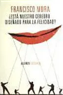 Esta nuestro Cerebro Diseñado para la Felicidad