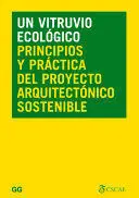 UN VITRUVIO ECOLOGICO PRINCIPIOS Y PRACTICA DEL PROYECTO ARQUITECTONICO SOSTENIB