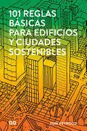 101 REGLAS BASICAS PARA EDIFICIOS Y CIUDADES SOSTENIBLES