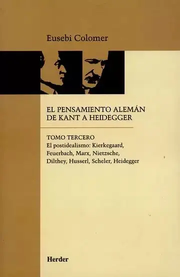 Pensamiento Alemán de Kant a Heidegger Tomo Iii. El Postidealismo