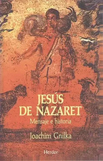 Jesús de Nazaret. Mensaje e Historia