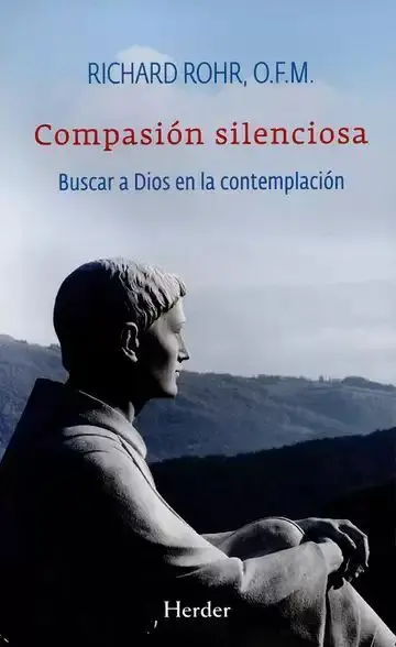 Compasión Silenciosa. Buscar a Dios en la Contemplación