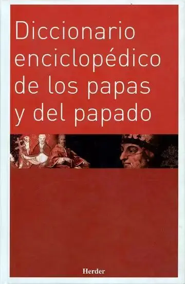 Diccionario Enciclopédico de los Papas y del Papado