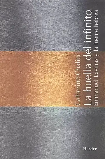 La Huella del Infinito. Emmanuel Levinas y la Fuente Hebrea