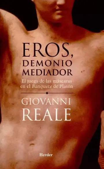 Eros, Demonio Mediador. El Juego de las Máscaras en el Banquete de Platón.