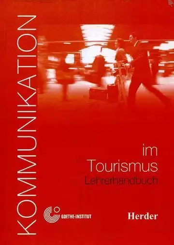 Kommunikation Im Tourismus. Lehrerhandbuch